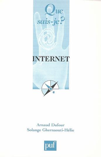 Couverture du livre « Internet (10ed) qsj 3073 - dufor arnaud / ghernaouti-helie solange » de Arnaud Dufour aux éditions Que Sais-je ?