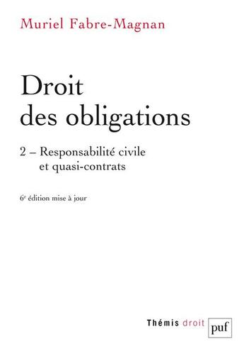 Couverture du livre « Droit des obligations Tome 2 : Responsabilité civile et quasi-contrats (6e édition) » de Muriel Fabre-Magnan aux éditions Puf