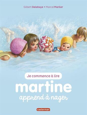 Couverture du livre « Martine apprend à nager » de Delahaye Gilbert et Marlier Marcel aux éditions Casterman