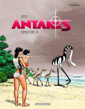 Couverture du livre « Antarès Tome 3 » de Leo aux éditions Dargaud