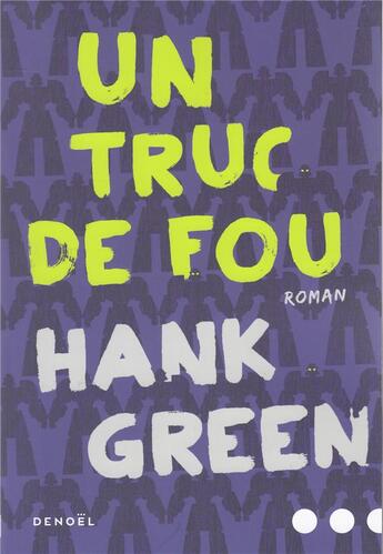 Couverture du livre « Un truc de fou Tome 1 » de Hank Green aux éditions Denoel