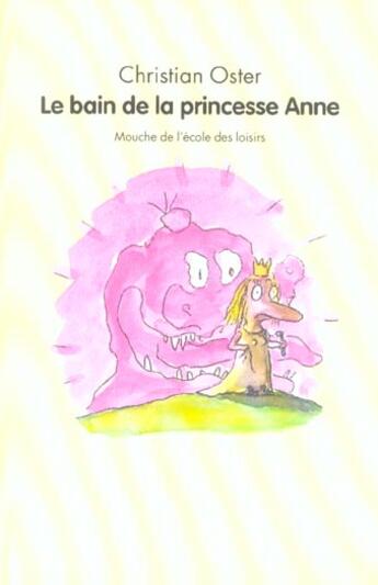 Couverture du livre « Le bain de la princesse Anne » de Christian Oster et Nadja aux éditions Ecole Des Loisirs