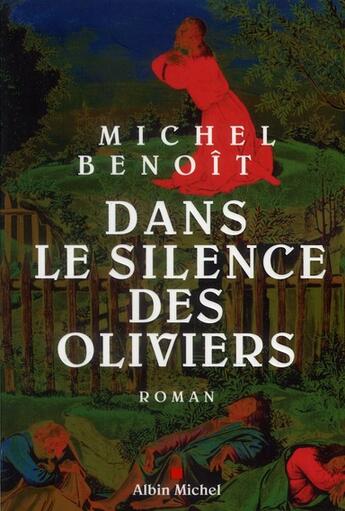 Couverture du livre « Dans le silence des oliviers » de Michel Benoit aux éditions Albin Michel