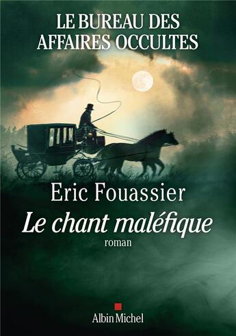 Couverture du livre « Le Bureau des affaires occultes Tome 4 : Le Chant maléfique » de Eric Fouassier aux éditions Albin Michel