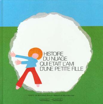 Couverture du livre « Histoire du nuage qui etait l'ami d'une petite fille » de Boutan Mila et Ruille B. aux éditions Grasset