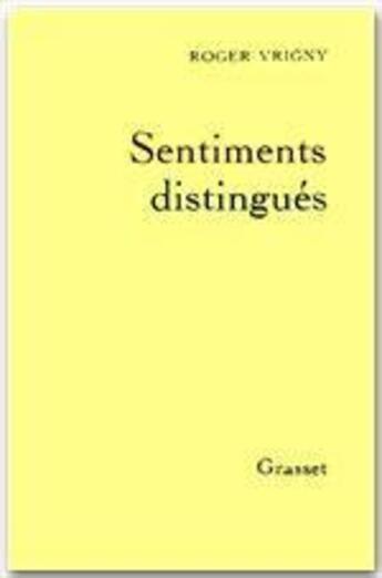 Couverture du livre « Sentiments distingués » de Roger Vrigny aux éditions Grasset