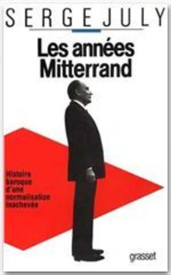 Couverture du livre « Les années Mitterrand » de Serge July aux éditions Grasset