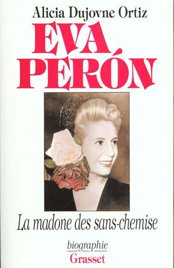 Couverture du livre « Eva Peron ; la madone des sans-chemise » de Alicia Dujovne Ortiz aux éditions Grasset Et Fasquelle