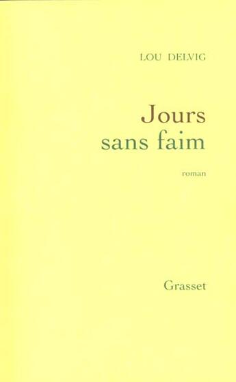 Couverture du livre « Jours sans faim » de Lou Delvig aux éditions Grasset