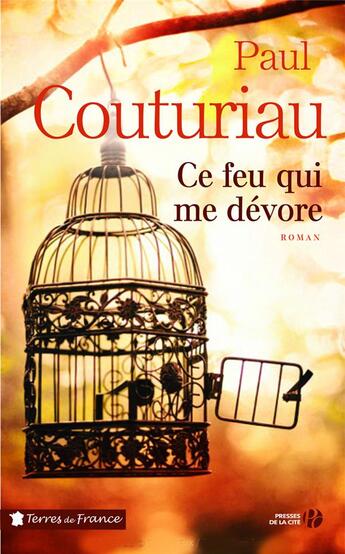 Couverture du livre « Ce feu qui me dévore » de Paul Couturiau aux éditions Presses De La Cite