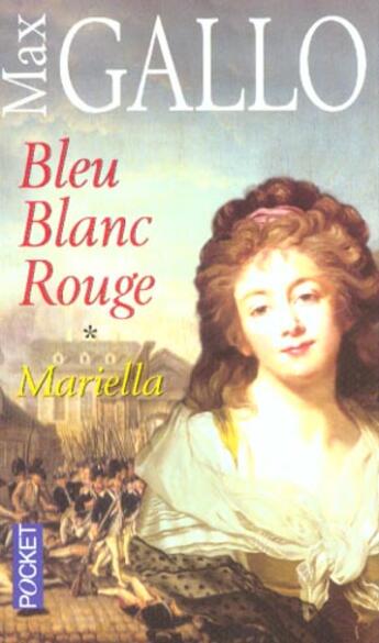 Couverture du livre « Bleu Blanc Rouge T.1 ; Mariella » de Max Gallo aux éditions Pocket