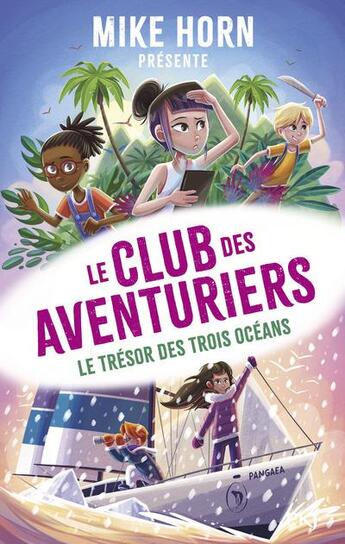 Couverture du livre « Le club des aventuriers Tome 3 » de Bertrand Puard et Mike Horn aux éditions Pocket Jeunesse