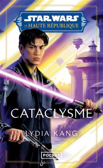 Couverture du livre « Star Wars - La Haute République Tome 5 : Cataclysme » de Lydia Kang aux éditions Pocket