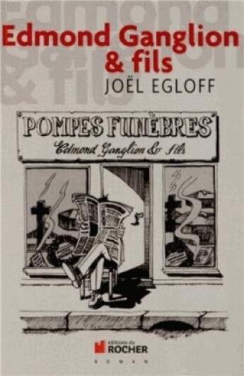 Couverture du livre « Edmond Ganglion & fils » de Joel Egloff aux éditions Rocher