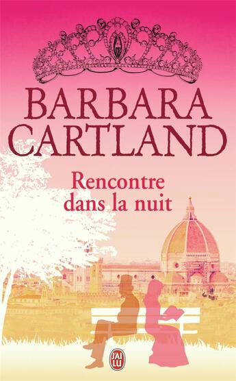 Couverture du livre « Rencontre dans la nuit » de Barbara Cartland aux éditions J'ai Lu