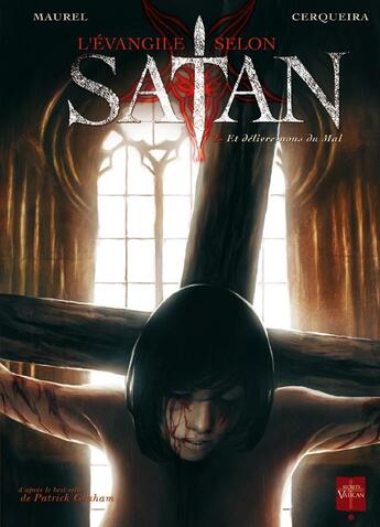 Couverture du livre « L'évangile selon Satan Tome 2 ; et délivre-nous du mal » de Cerqueira et Maurel et Noble aux éditions Soleil