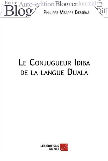 Couverture du livre « Le conjugueur idiba de la langue duala » de Mbappe Besseme P. aux éditions Editions Du Net