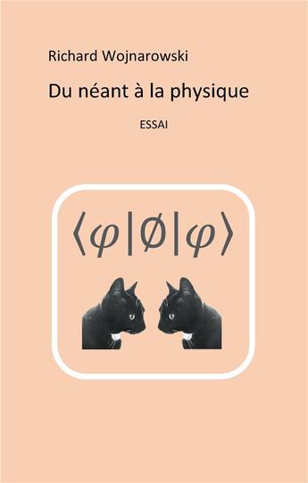 Couverture du livre « Du néant à la physique ; (édition 2017) » de Richard Wojnarowski aux éditions Books On Demand