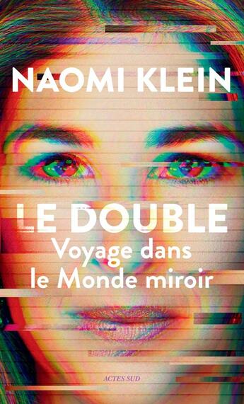 Couverture du livre « Le Double : Voyage dans le Monde miroir » de Klein Naomi aux éditions Actes Sud