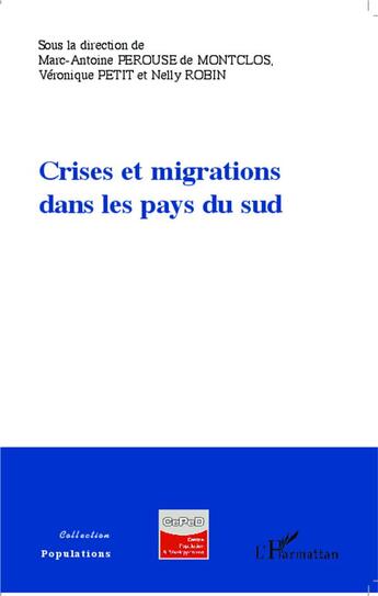 Couverture du livre « Crises et migrations dans les pays du sud » de Veronique Petit et Nelly Robin et Marc-Antoine Perousse De Montclos aux éditions L'harmattan