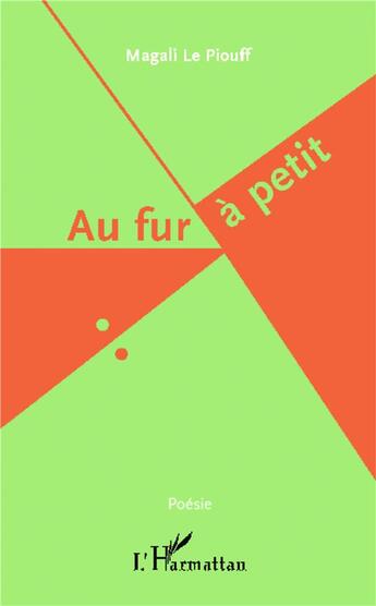 Couverture du livre « Au fur à petit » de Magali Le Piouff aux éditions L'harmattan