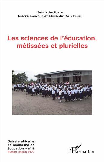 Couverture du livre « Les sciences de l'éducation, métissées et plurielles » de Florentin Azia Dimbu et Pierre Fonkoua aux éditions L'harmattan