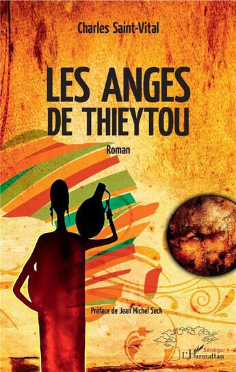 Couverture du livre « Les anges de Thieytou » de Charles Saint-Vital aux éditions L'harmattan