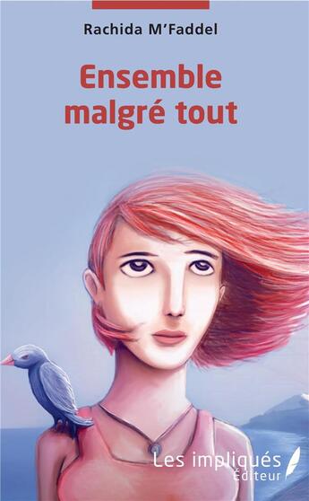 Couverture du livre « Ensemble malgre tout » de Rachida M'Faddel aux éditions Les Impliques