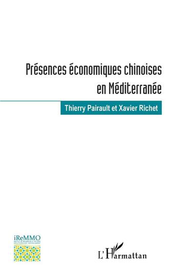 Couverture du livre « Présences économiques chinoises en Méditérranée » de Xavier Richet et Thierry Pairault aux éditions L'harmattan