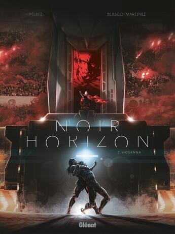 Couverture du livre « Noir horizon Tome 2 : Hosanna ! » de Benjamin Blasco-Martinez et Philippe Pelaez aux éditions Glenat