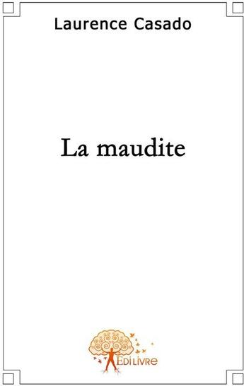 Couverture du livre « La maudite » de Laurence Casado aux éditions Edilivre