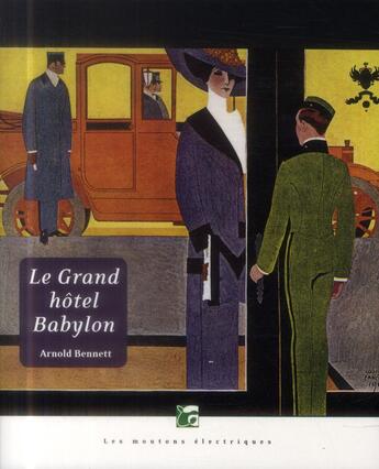 Couverture du livre « Le grand hôtel Babylon » de Arnold Bennett aux éditions Moutons Electriques