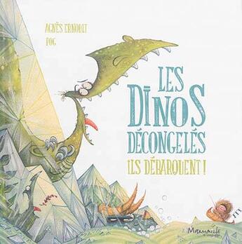 Couverture du livre « Les dinos décongelés » de Olivier Pog et Agnès Ernoult aux éditions Marmaille Et Compagnie