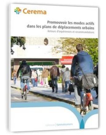 Couverture du livre « Promouvoir les modes actifs dans les plans de déplacements urbains ; retours d'expériences et recommandations » de  aux éditions Cerema