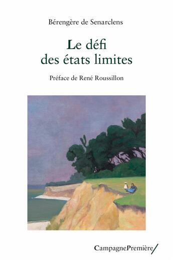 Couverture du livre « Le défi des états limites : regard clinique et théorique » de Berengere De Senarclens aux éditions Campagne Premiere