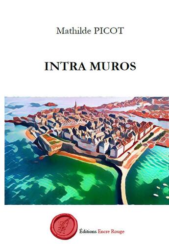 Couverture du livre « Intra muros » de Mathilde Picot aux éditions Editions Encre Rouge