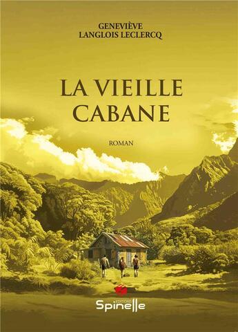 Couverture du livre « La vieille cabane » de Genevieve Langlois Leclercq aux éditions Spinelle