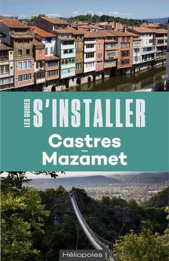 Couverture du livre « S'installer a castres-mazamet » de Brassart Pauline aux éditions Heliopoles