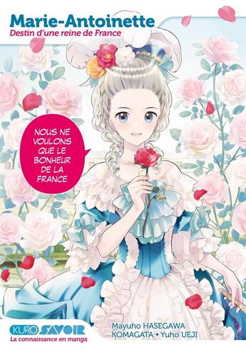 Couverture du livre « Marie-Antoinette, destin d'une reine de France » de Mayuho Hasegawa et Komagata et Yuho Ueji aux éditions Kurokawa