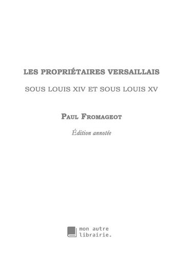 Couverture du livre « Les proprietaires versaillais sous louis xiv et sous louis xv » de Fromageot Paul aux éditions Mon Autre Librairie