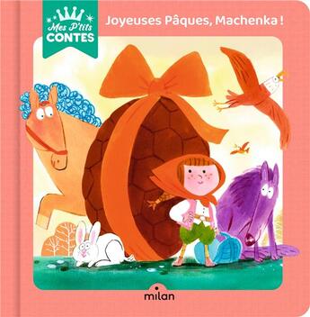 Couverture du livre « Joyeuses Pâques, Machenka ! » de Laurent Simon et Agnes Cathala aux éditions Milan