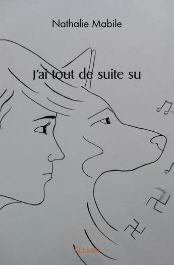 Couverture du livre « J'ai tout de suite su » de Nathalie Mabile aux éditions Edilivre