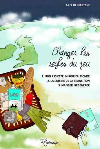 Couverture du livre « Changer les règles du jeu » de Axel De Martene aux éditions La Butineuse