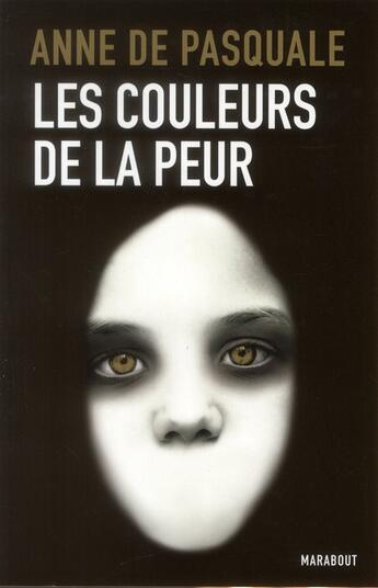 Couverture du livre « Les couleurs de la peur » de Anne De Pasquale aux éditions Marabout