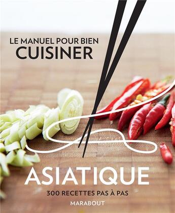 Couverture du livre « Le manuel pour bien cuisiner asiatique pas-à-pas » de  aux éditions Marabout