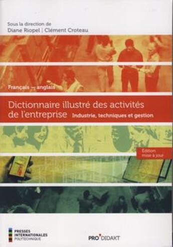 Couverture du livre « Dictionnaire illustré des activités de l'entreprise » de Diane Riopel et Clément Croteau aux éditions Ecole Polytechnique De Montreal