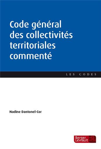 Couverture du livre « Code général des collectivités territoriales commenté (édition 2024) » de Nadine Dantonel-Cor et Reine Wakote aux éditions Berger-levrault