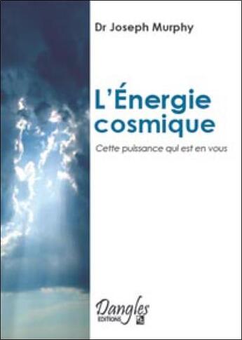 Couverture du livre « Énergie cosmique » de Joseph Murphy aux éditions Dangles