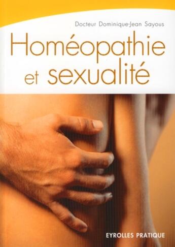 Couverture du livre « Homéopathie et sexualité » de Dominique-Jean Sayous aux éditions Eyrolles