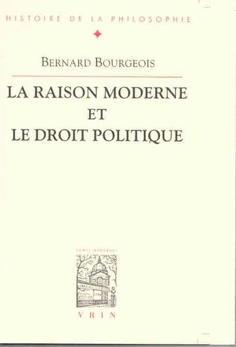 Couverture du livre « La raison moderne et le droit politique » de Bourgeois/Bernard aux éditions Vrin